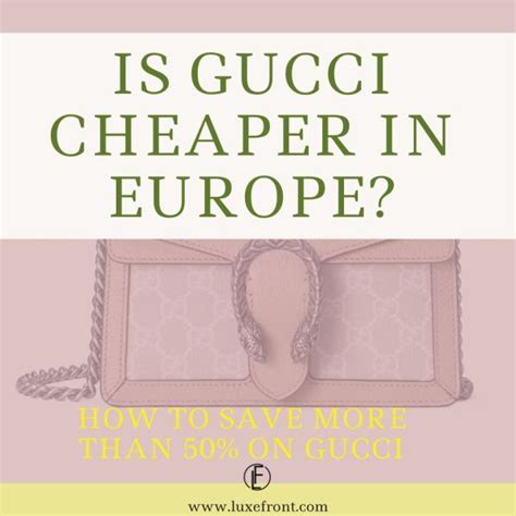 is it cheaper to buy gucci in europe|is burberry cheaper in london.